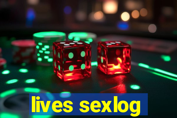 lives sexlog